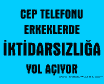 Cep telefonu iktidarsizliga yol aciyor desede inanmayin sadece filmi izleyin..